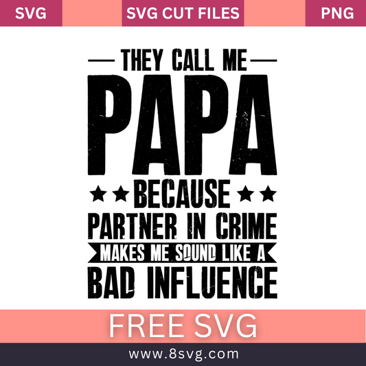 They call me PAPA SVG Free And Png Download
