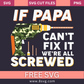 If Papa Can't Fix It, We're All Screwed SVG Free Cut File- 8SVG