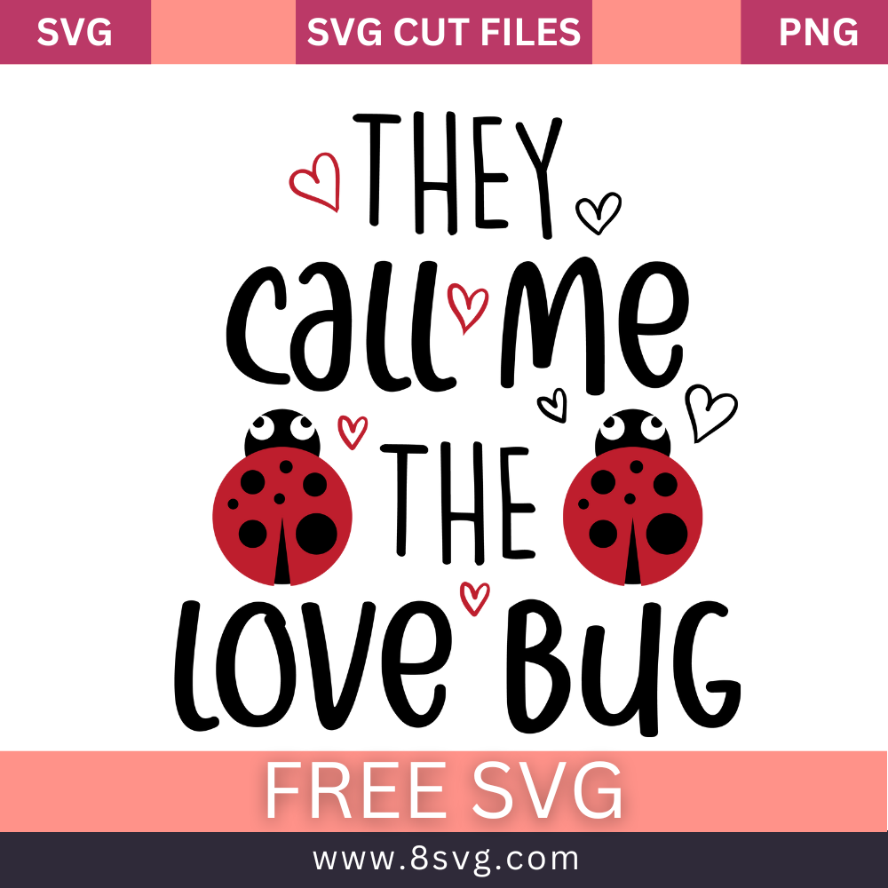 They call meThe love bug SVG Free And Png Download