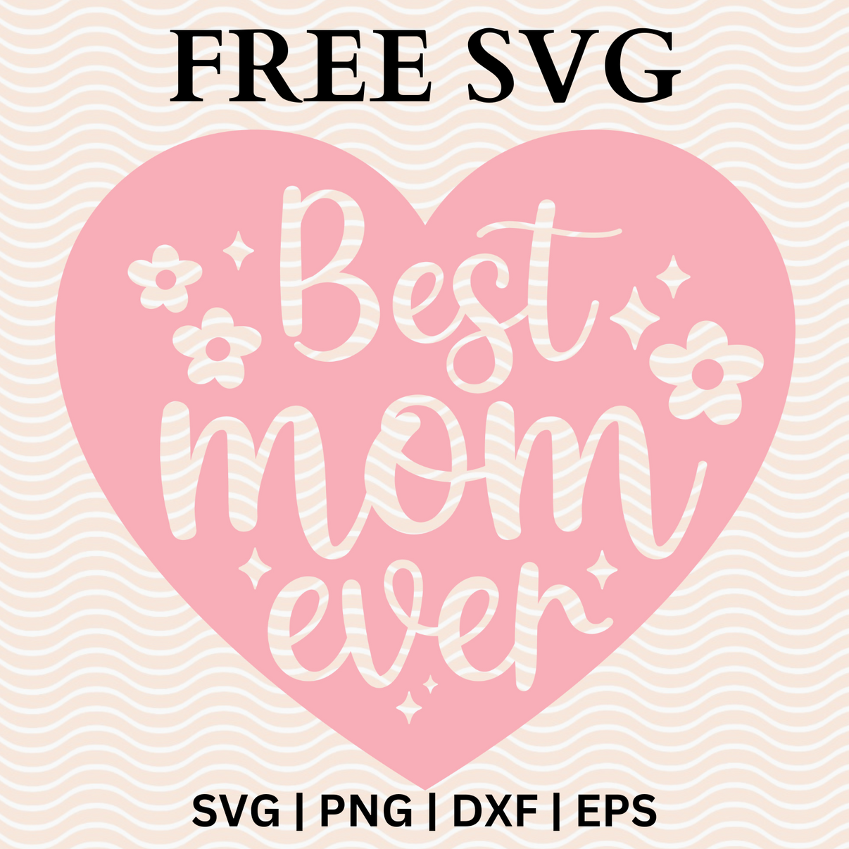 Best Mom Ever SVG Free File and PNG For Cricut & Silhouette RNOSA LTD