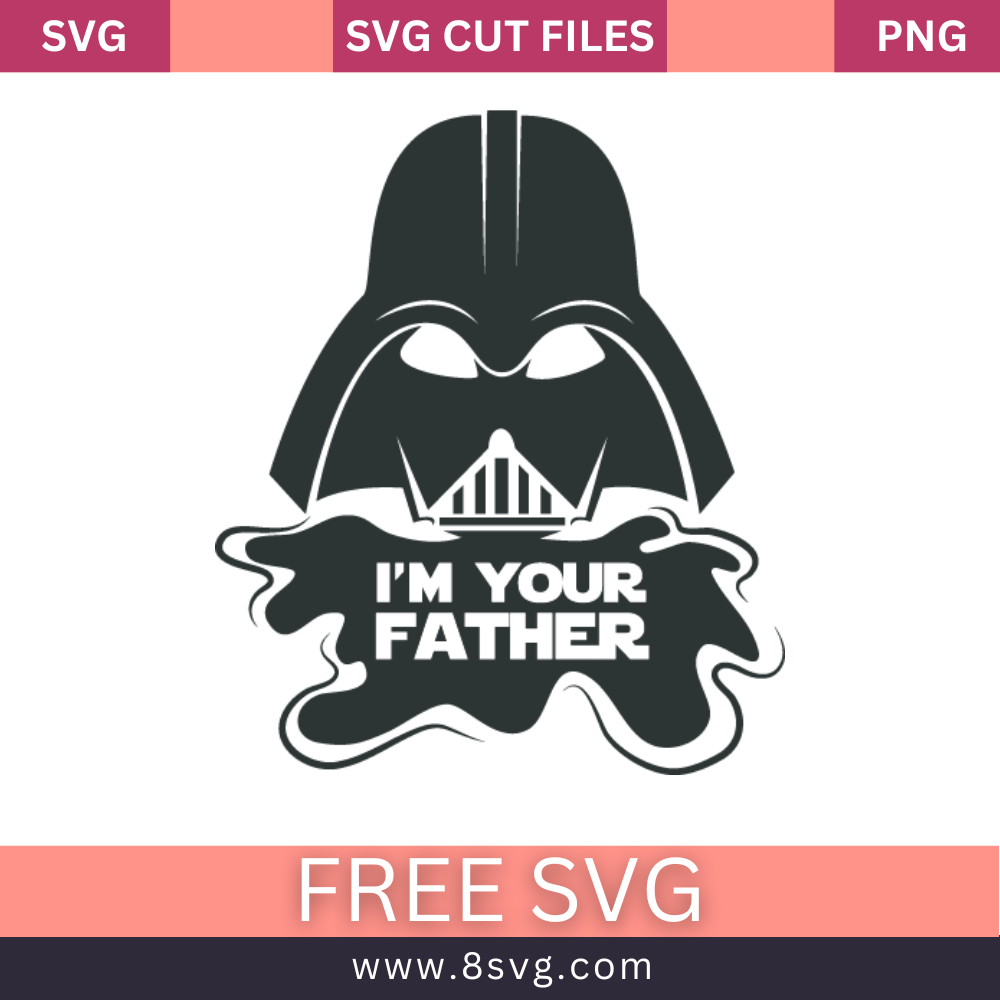 Darth Vader I Am Your Father star wars SVG Free Download- 8SVG