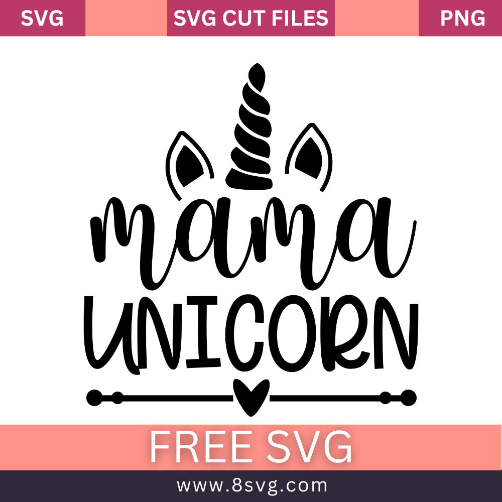 Mama Unicorn SVG Free Cut File for Cricut- 8SVG