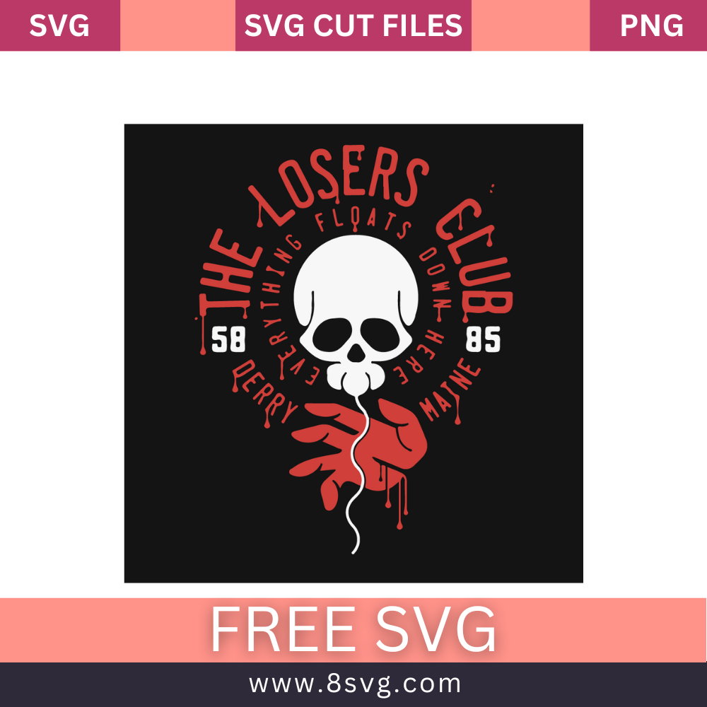 The Losers Club Everything Floats Down Here Pennywise SVG Free Cut File- 8SVG
