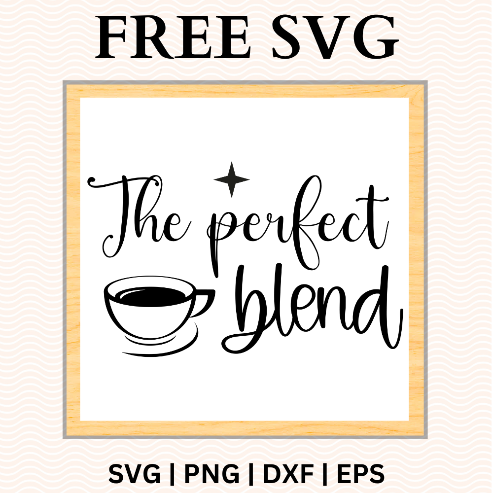 The Perfect Blend Sign SVG Free and PNG Download – RNOSA LTD | 8SVG
