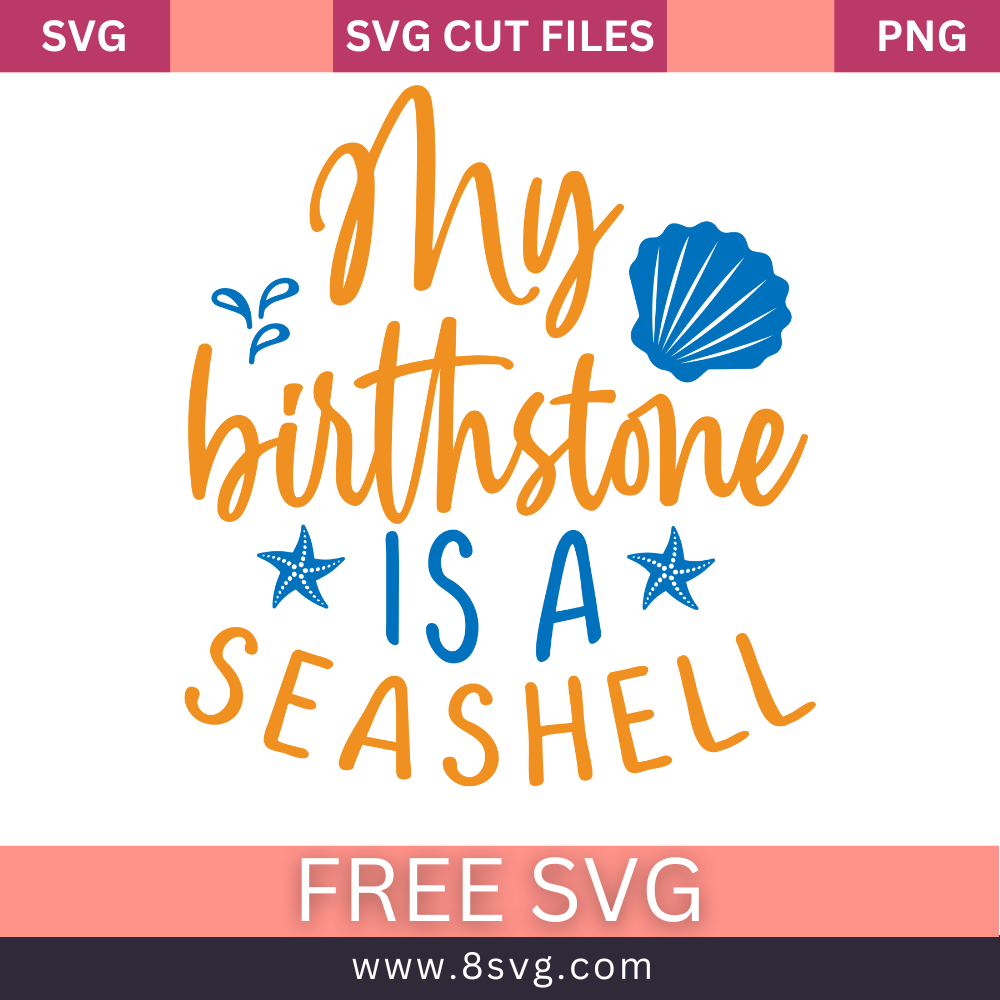 My birthstone is a seashell mermaid SVG Free And Png Download cut files for cricut- 8SVG
