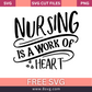Nursing is a Work of Heart SVG Free Cut File for Cricut- 8SVG