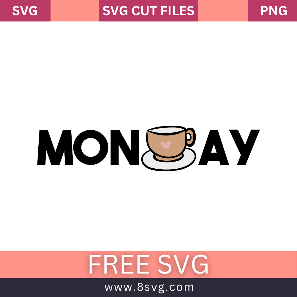 Monday Coffee SVG Free Cut File for Cricut- 8SVG
