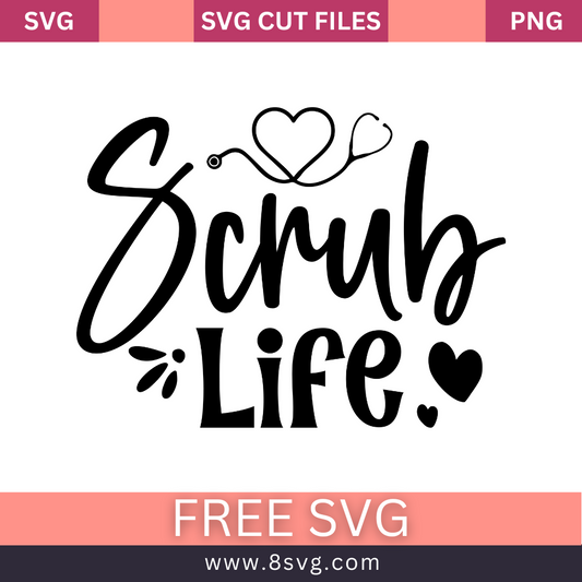 Scrub Life Svg Free Cut File for Cricut- 8SVG