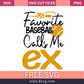 My Favorite Baseball Calls Me Ex Svg Free Cut File Download- 8SVG