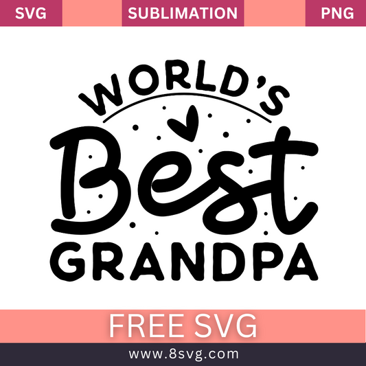 World's Best Grandpa Grandpa SVG And PNG Free Download- 8SVG