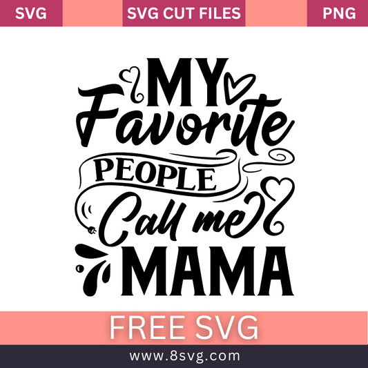 My favorite people call me mama SVG Free And Png Download-8SVG