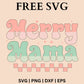 Christmas Merry Mama SVG Free Cut Files for Cricut & Silhouette