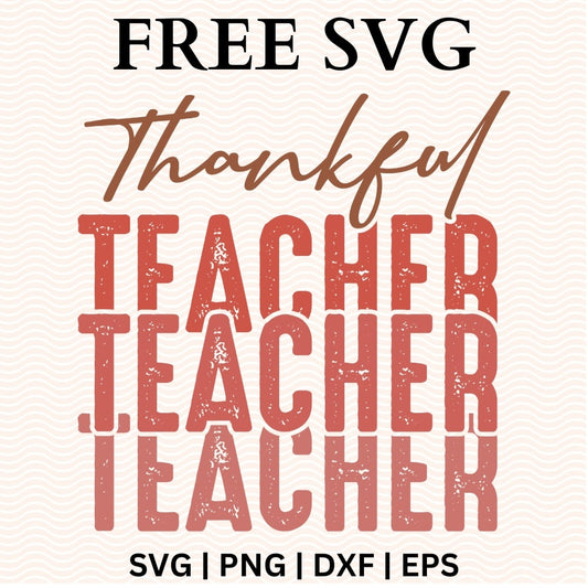 Thankful Teacher Thanksgiving SVG Free & PNG File for Cricut