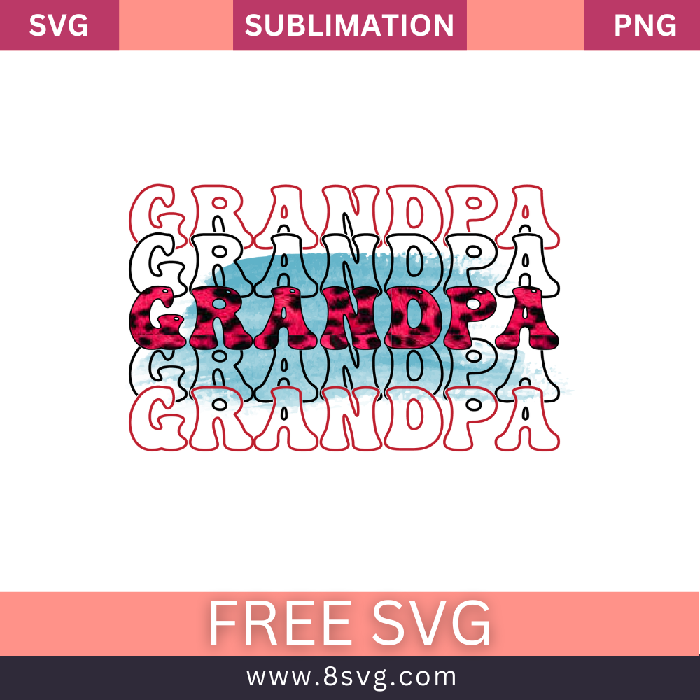 Grandpa Grandpa Grandpa Grandpa SVG And PNG Free Download- 8SVG