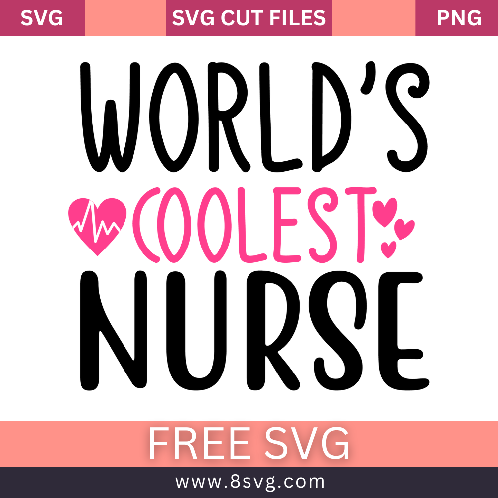 World’s Coolest Nurse SVG Free Cut File for Cricut- 8SVG