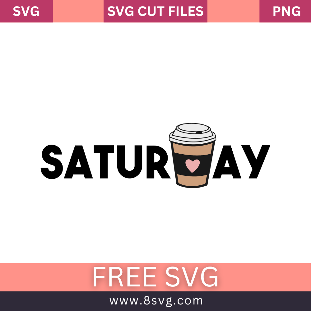 Saturday Coffee Mug SVG Free Cut File for Cricut – RNOSA LTD | 8SVG