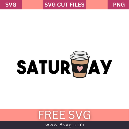 Saturday Coffee Mug SVG Free Cut File for Cricut- 8SVG