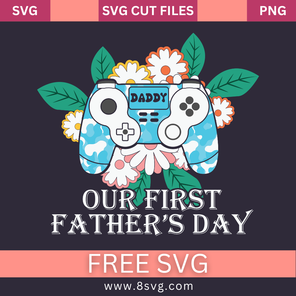 Our First Father's Day SVG Free And Png Download- 8SVG