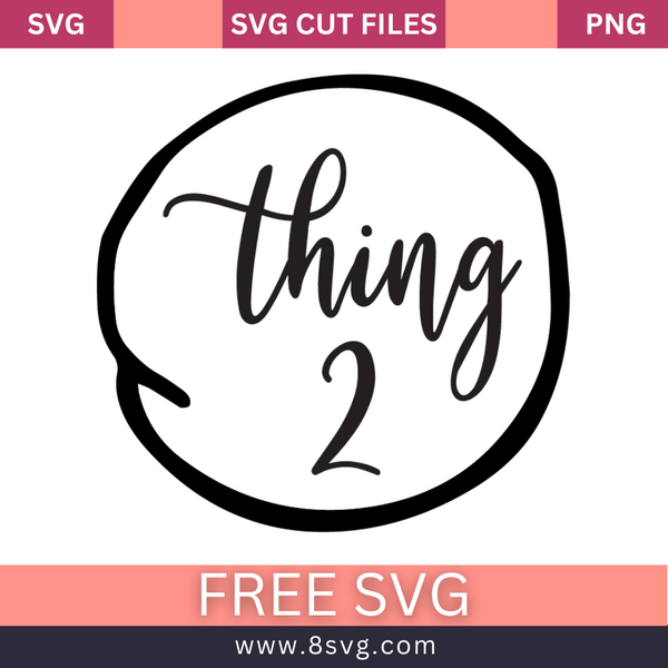 Thing 2 Svg Free Cut File For Cricut – 8SVG