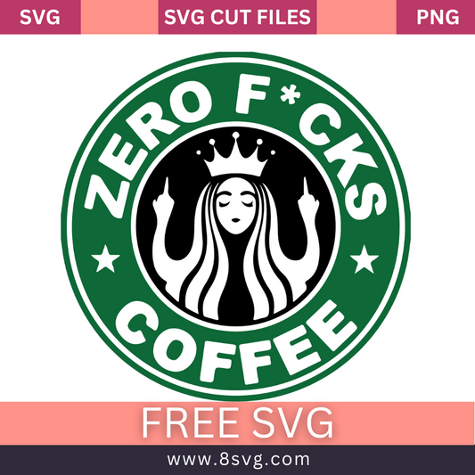 Zero F*cks Coffee Starbucks Logo SVG Free Cut File- 8SVG