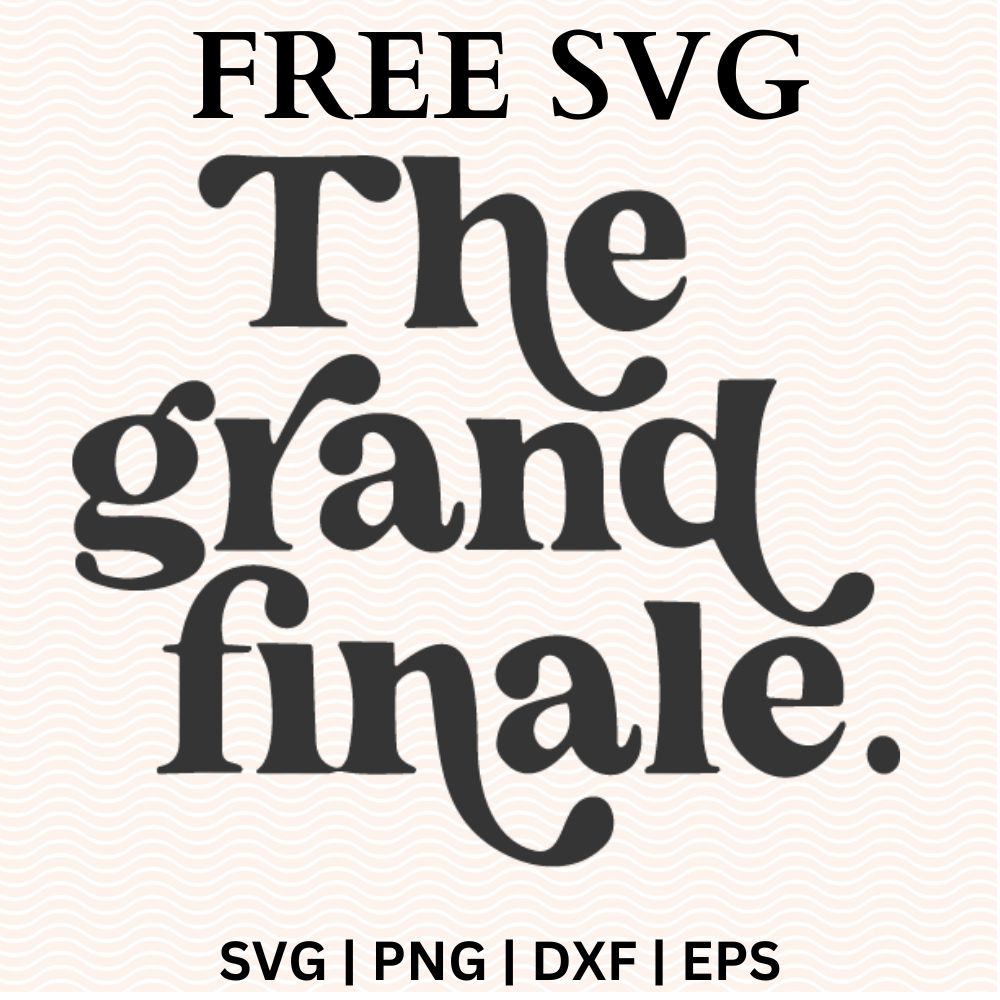 The Grand Finale Onesie SVG Free & PNG Free file for Cricut-8SVG