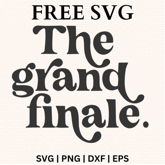 The Grand Finale Onesie SVG Free & PNG Free file for Cricut