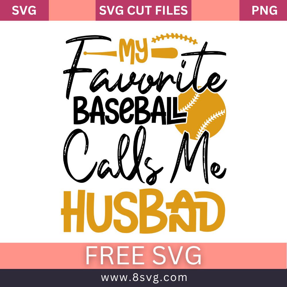 My Favorite Baseball Calls Me Husband Svg Free Cut File- 8SVG