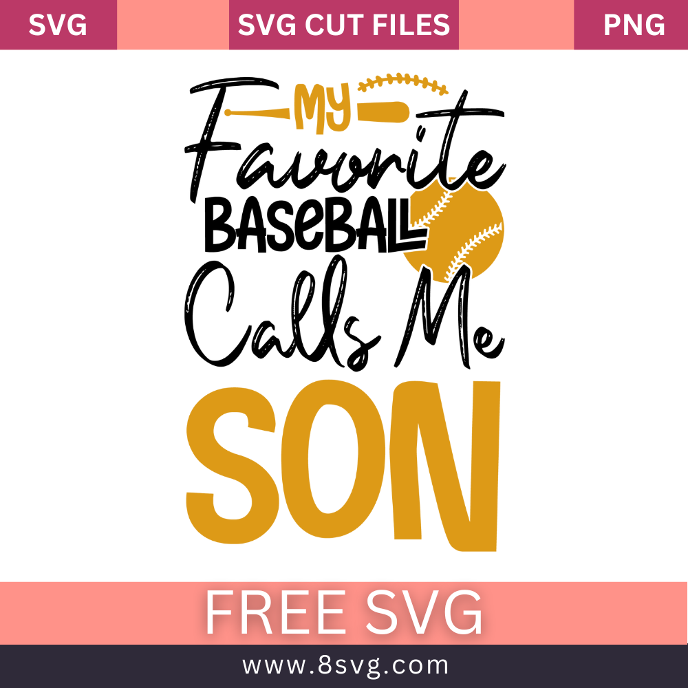 My Favorite Baseball Calls Me Son Svg Free Cut File- 8SVG