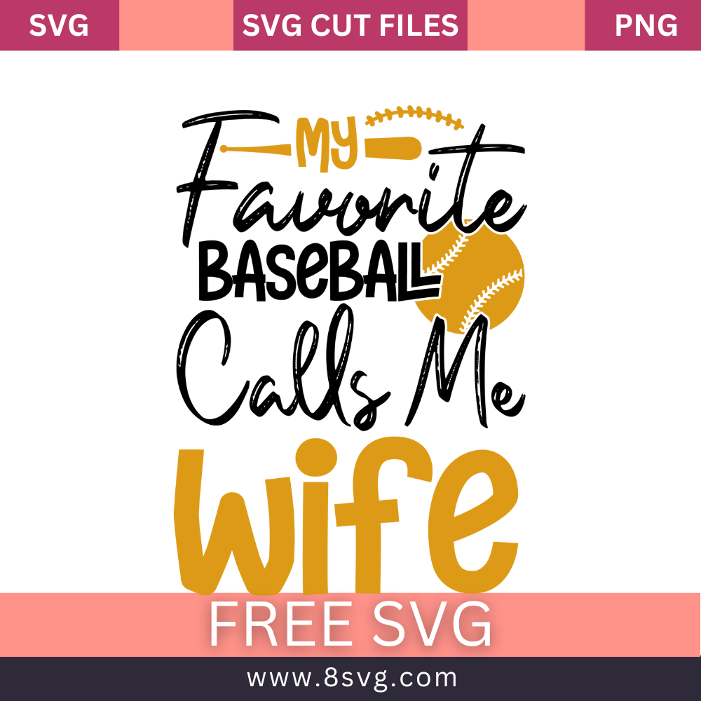 My Favorite Baseball Calls Me Wife Svg Free Cut File- 8SVG