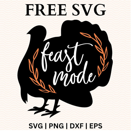 Feast Mode SVG Free & PNG | Thanksgiving SVG Free Cut File