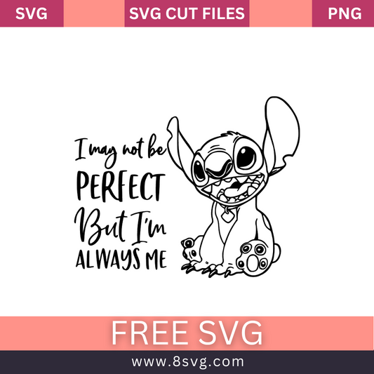 I May Not Be Perfect But I'm Always Me SVG Free Cut File- 8SVG