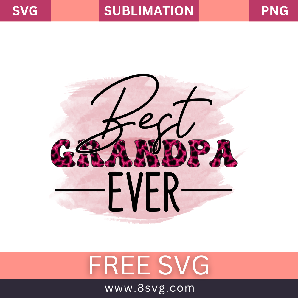 Best Grandpa Ever Grandpa SVG And PNG Free Download – 8SVG