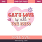 cat's love is all you need SVG Free And Png Download