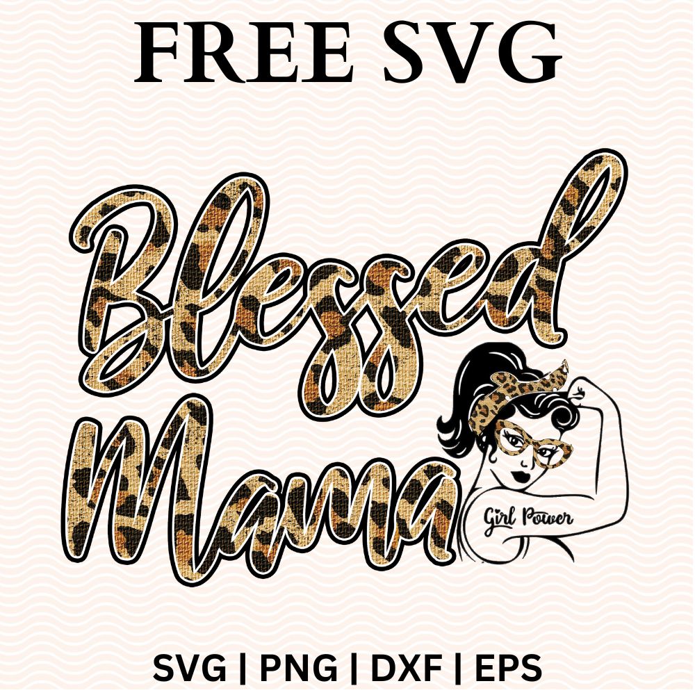 Blessed Mama PNG Free Cut Files for Cricut & Silhouette