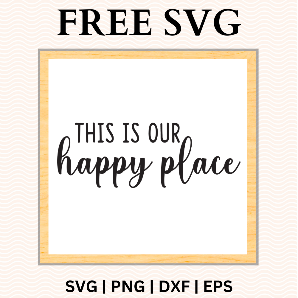 This Is Our Happy Place Sign SVG Free and PNG Download-8SVG