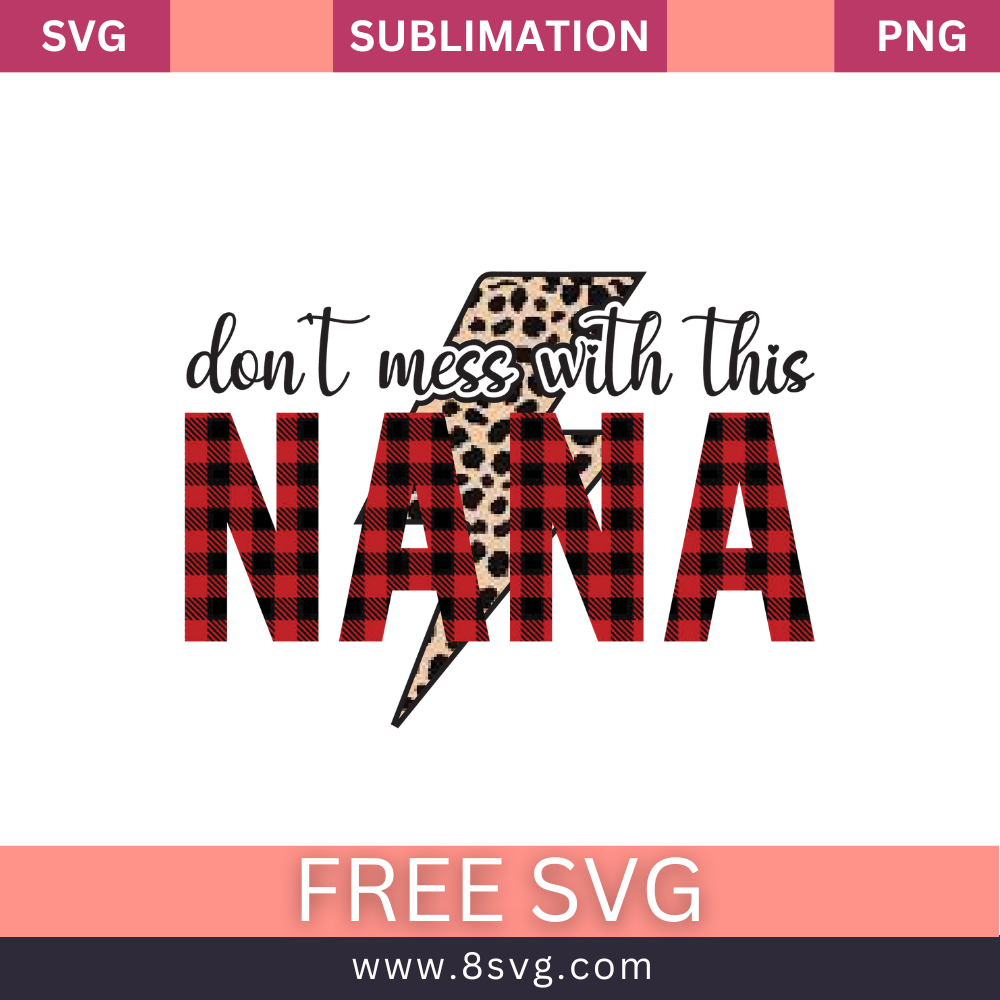 Don't mess with this NANA Grandma SVG And PNG Free Download- 8SVG