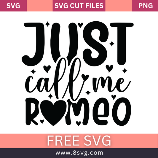 love Just call me Romeo SVG Free And Png Download-8SVG