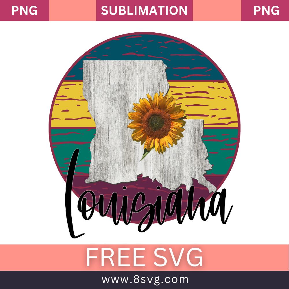 Sunflower State LOUISIANA Sublimation Free And Png Download