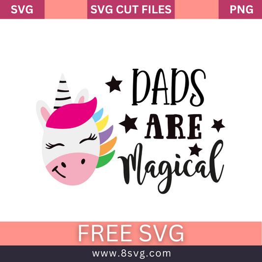 dads are magical Father Unicorn SVG Free And Png Download cut files for cricut- 8SVG