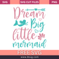 Dream Big Little Mermaid SVG Free Cut File for Cricut- 8SVG