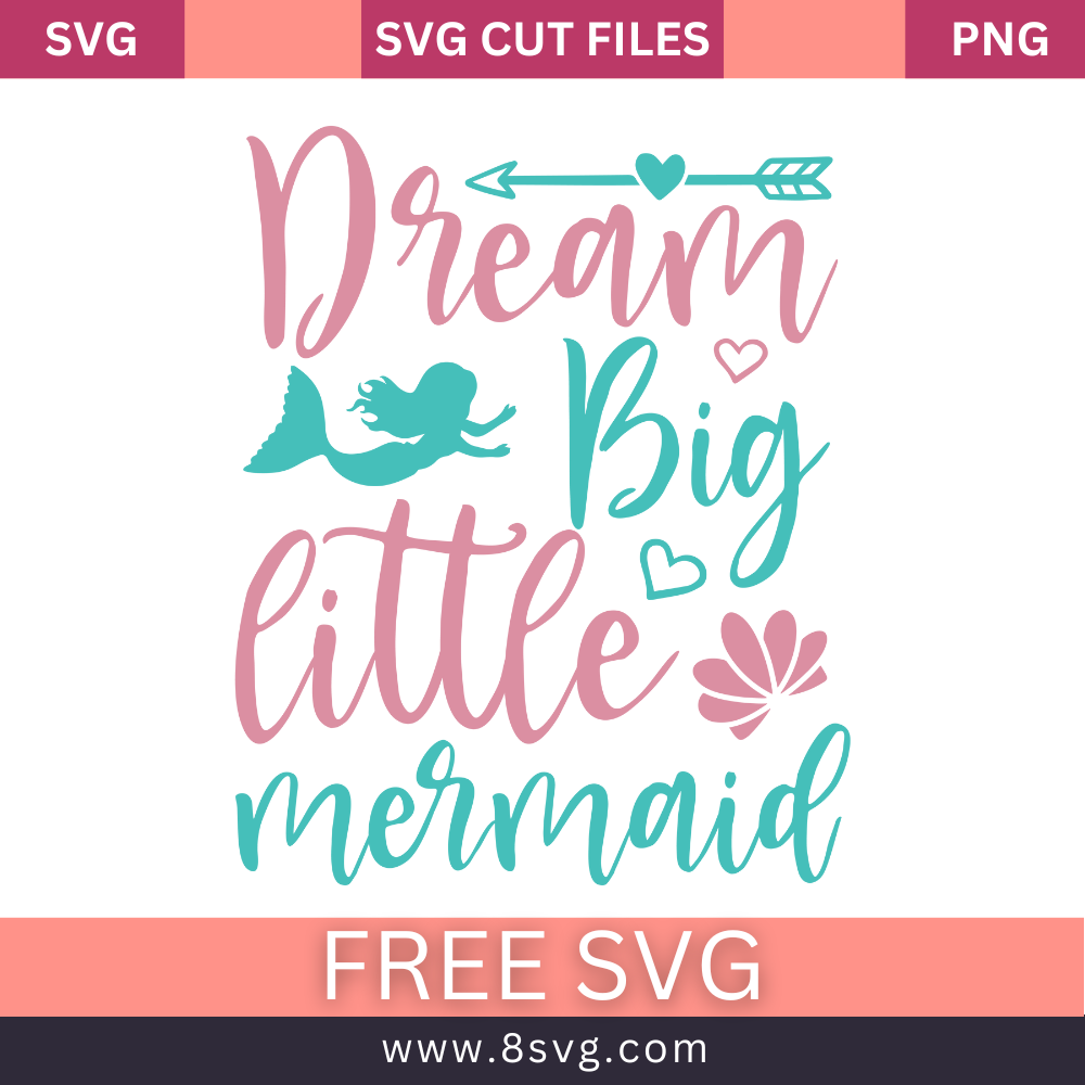 Dream Big Little Mermaid SVG Free Cut File for Cricut- 8SVG
