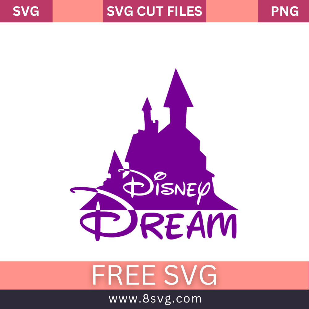 DISNEY DREAM Disney SVG Free Cut File for Cricut- 8SVG