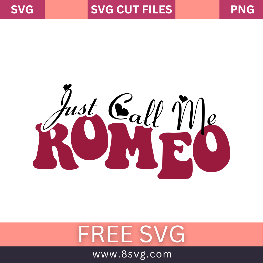 Just call me Romeo SVG Free And Png Download-8SVG