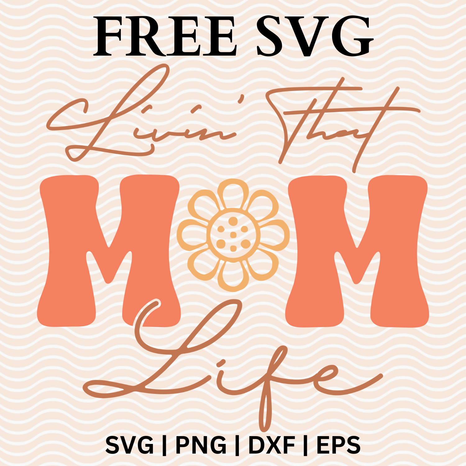 Living That Mom Life SVG Free File For Cricut & Silhouette-8SVG