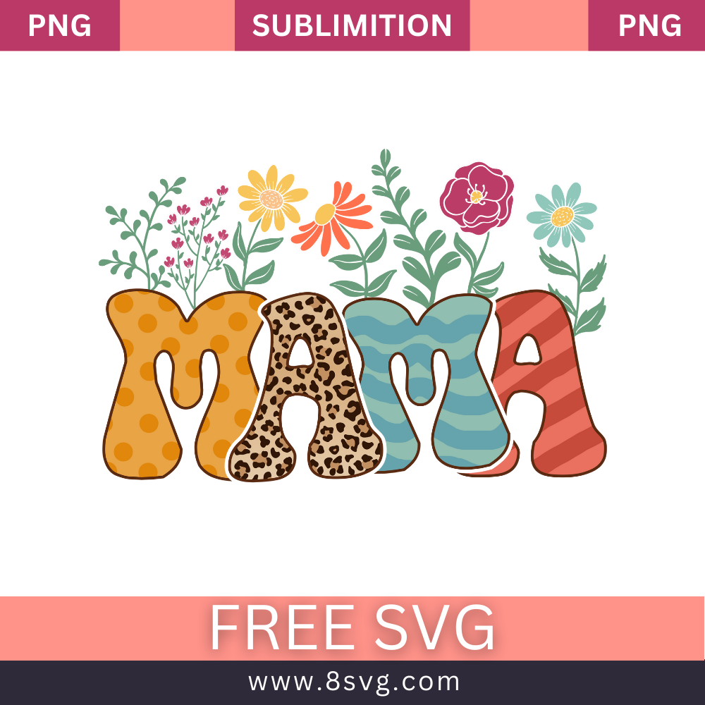 MAMA Flower Mothers Day Free Cut File for Cricut- 8SVG