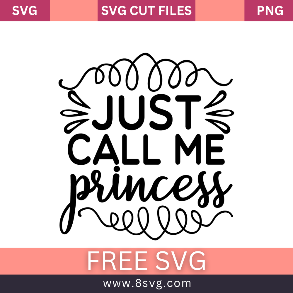 Just call me princess SVG Free And Png Download-8SVG