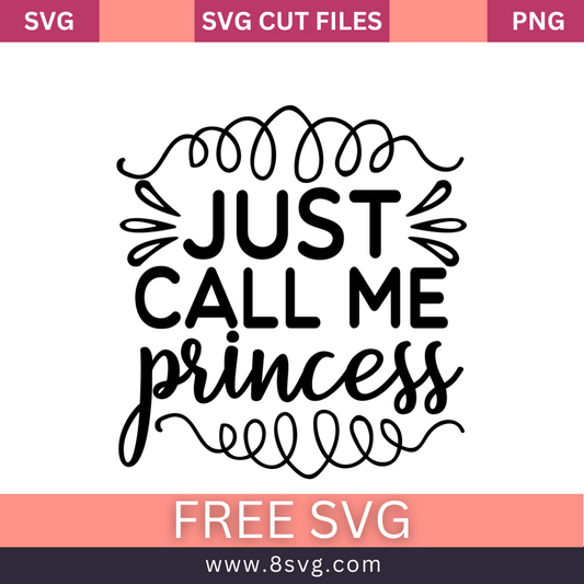 Just call me princess SVG Free And Png Download