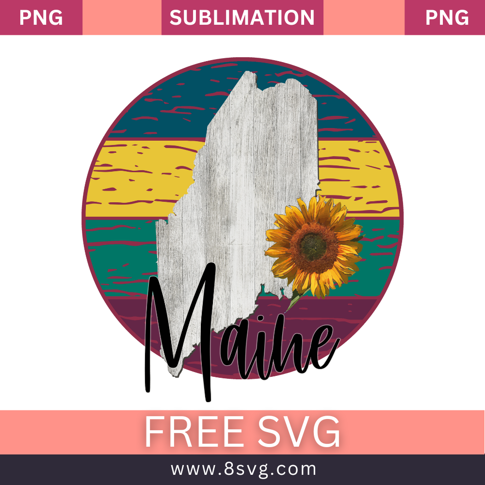 Sunflower State MAINE Sublimation Free And Png Download