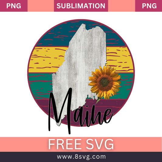 Sunflower State MAINE Sublimation Free And Png Download-8SVG