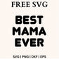 Best Mama Ever SVG Free Cut Files for Cricut & Silhouette